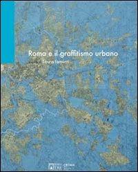 Roma e il graffitismo urbano - copertina