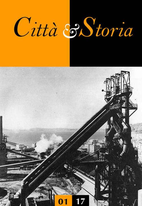 Città e storia (2017). Vol. 1: Città e luoghi del lavoro. - copertina