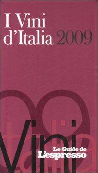 Vini d'Italia 2009 - Libro - Gedi (Gruppo Editoriale) - Le guide de L' Espresso | IBS