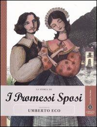 La storia de I promessi sposi raccontata da Umberto Eco. Ediz. illustrata - Umberto Eco - copertina