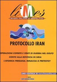 Limes. Rivista italiana di geopolitica (2012). Vol. 1: Protocollo Iran - copertina