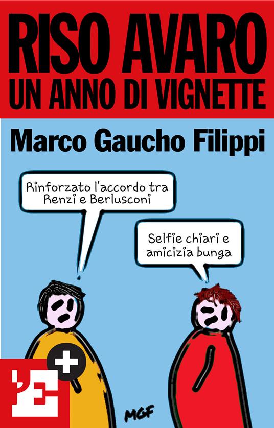 Riso avaro, un anno di vignette - Marco Gaucho Filippi - ebook