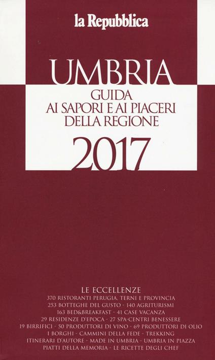 Umbria. Guida ai sapori e ai piaceri della regione 2017 - copertina