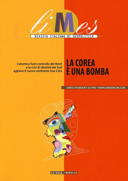 Limes. Rivista italiana di geopolitica (2016). Vol. 12: La Corea è una bomba - copertina