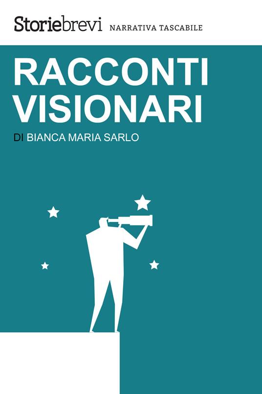 Racconti visionari - Bianca Maria Sarlo - ebook