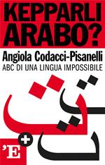 Kepparli arabo? ABC di una lingua impossibile