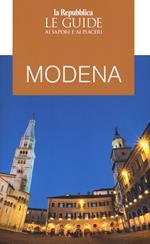 Modena. Guida ai sapori e ai piaceri