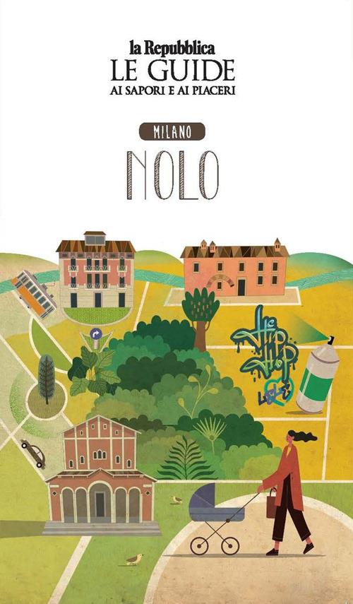 Milano Nolo. Quartiere Italia. Le guide ai sapori e ai piaceri - copertina