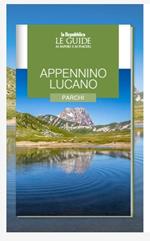 Appennino lucano. Parchi. Le guide ai sapori e ai piaceri