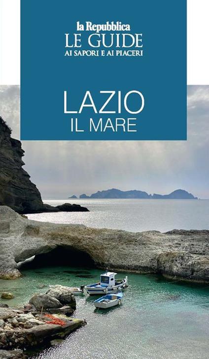 Lazio il mare. Le guide ai sapori e ai piaceri - copertina