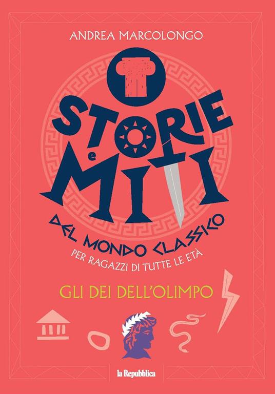 Gli dei dell'Olimpo. Storie e miti del mondo classico - Andrea Marcolongo - copertina