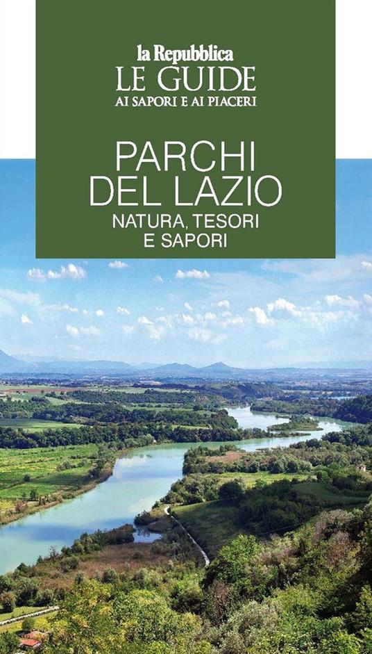 Parchi del Lazio. Natura, tesori e sapori. Le guide ai sapori e piaceri - copertina