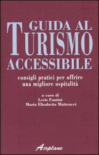 Guida al turismo accessibile. Consigli pratici per offrire una migliore ospitalità - copertina