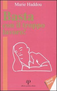 Basta con il troppo lavoro! - Marie Haddou - copertina