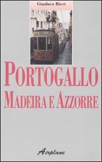 Portogallo, Madeira e Azzorre - Gianluca Ricci - copertina