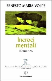 Incroci mentali - Ernesto Maria Volpe - copertina