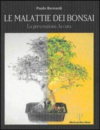 Le malattie dei bonsai. Prevenzione e cura - Paolo Bernardi - copertina