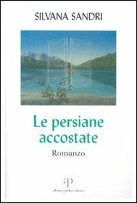 Le persiane accostate - Silvana Sandri - copertina