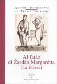 Al fatâz di Zardén Margarétta. (La Flèvia). Con CD Audio - copertina