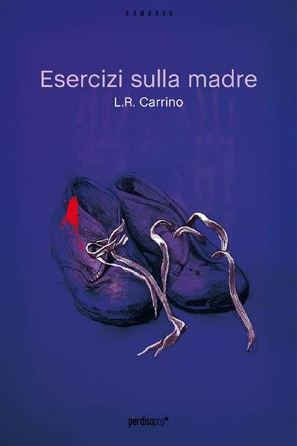 Esercizi sulla madre - L. R. Carrino - copertina