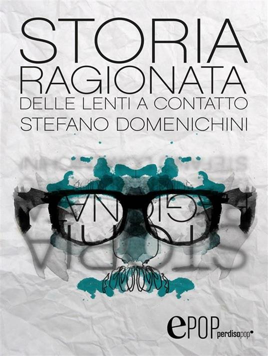 Storia ragionata delle lenti a contatto - Stefano Domenichini - ebook