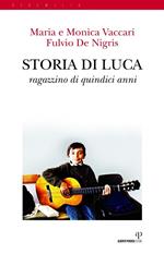 Storia di Luca. Ragazzino di quindici anni