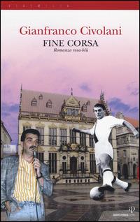 Fine corsa. Romanzo rosa-blù - Gianfranco Civolani - copertina