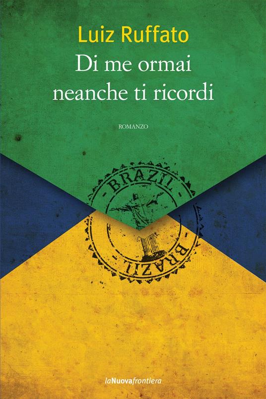 Di me ormai neanche ti ricordi - Luiz Ruffato,Gian Luigi De Rosa - ebook