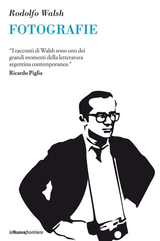 Fotografie - Rodolfo Walsh,A. Boccuti,E. Rolla - ebook