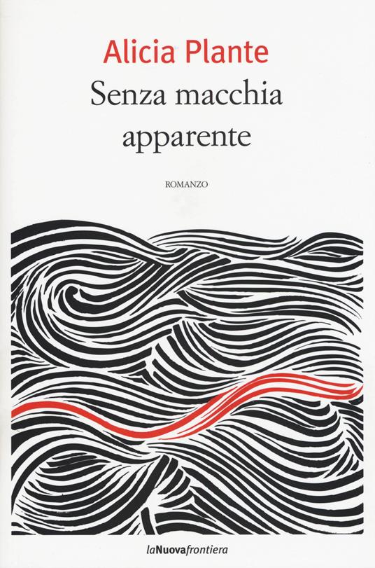 Senza macchia apparente - Alicia Plante - copertina