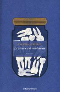 Image of La storia dei miei denti