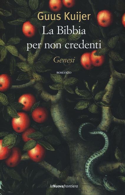 La Bibbia per non credenti. Genesi - Guus Kuijer - copertina