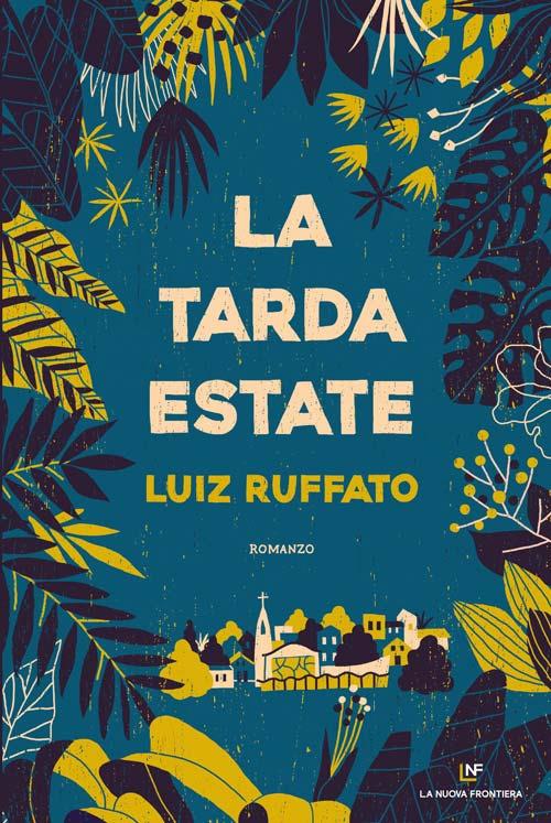 La tarda estate - Luiz Ruffato - copertina