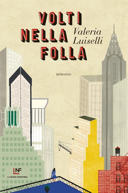 Volti nella folla - Valeria Luiselli - copertina