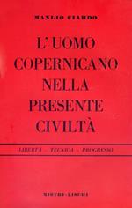 L' uomo copernicano nella presente civiltà