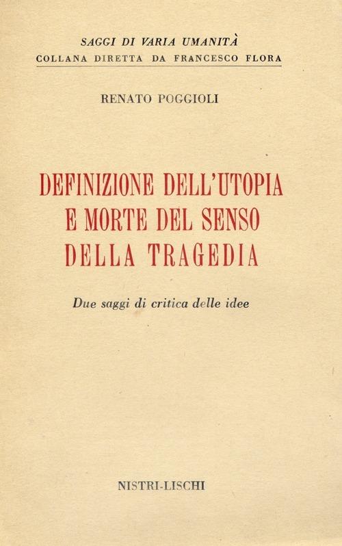 Definizione dell'utopia e morte del senso della tragedia - Renato Poggioli - copertina