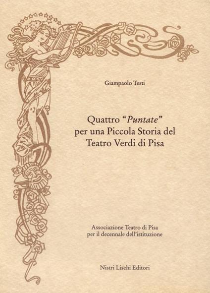 Quattro «Puntate» per una piccola storia del Teatro Verdi di Pisa - Giampaolo Testi - copertina