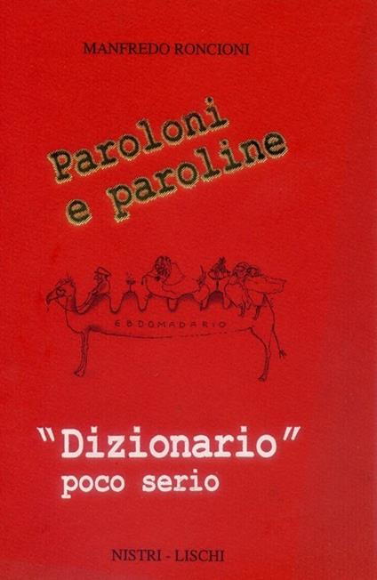 Paroloni e paroline. «Dizionario» poco serio - Manfredo Roncioni - copertina