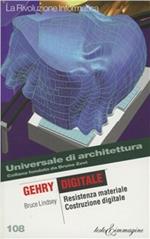 Gehry digitale. Resistenza materiale / Costruzione digitale