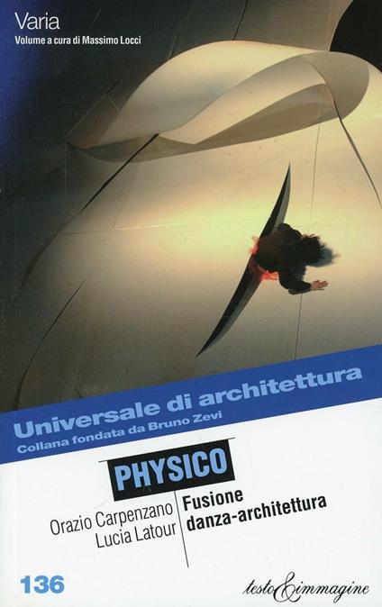 Physico. Tra danza e architettura - Orazio Carpenzano,Lucia Latour - copertina