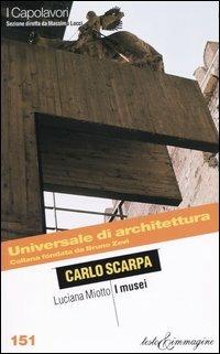 Carlo Scarpa. I musei - Luciana Miotto - copertina