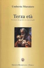 Terza età. Un tesoro da gestire in corpo fragile