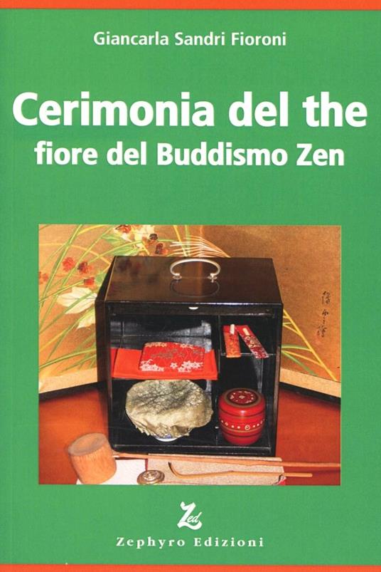 Cerimonia del the fiore del buddismo zen - Giancarla Sandri Fioroni - copertina