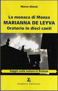 La monaca di Monza. Marianna De Leyva. Oratorio in dieci canti - Marco Ghezzi - copertina