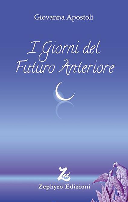 I giorni del futuro anteriore - Giovanna Apostoli - copertina