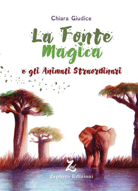 La fonte magica e gli animali straordinari - Chiara Giudice - copertina