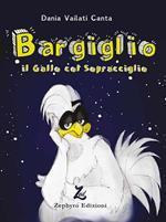 Bargiglio. Il gallo col sopracciglio