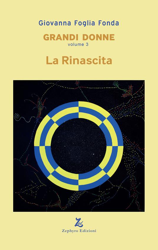 La rinascita. Grandi donne. Vol. 3 - Giovanna Foglia Fonda - copertina