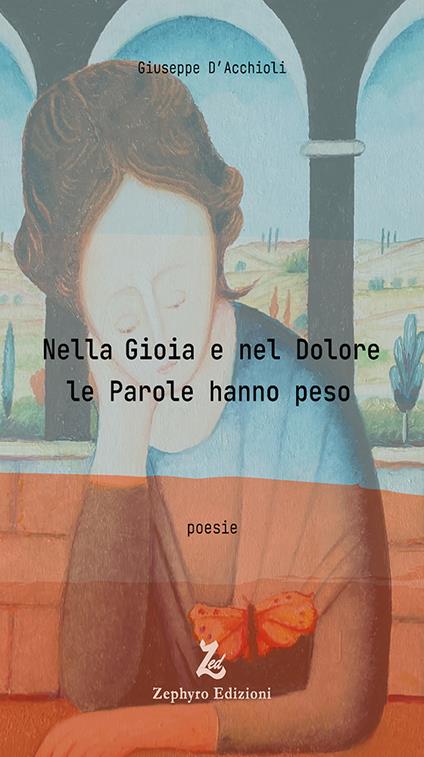 Nella gioia e nel dolore le parole hanno peso - Giuseppe D'Acchioli - copertina