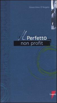 Il perfetto non profit - Gioacchino D'Angelo - copertina